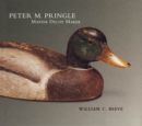 Peter M. Pringle, Master Decoy Maker - eBook