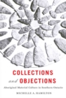 Collections and Objections : Aboriginal Material Culture in Southern Ontario - eBook
