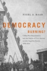Democracy Burning? : Urban Fire Departments and the Limits of Civil Society in Late Imperial Russia, 1850-1914 - eBook