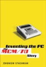 Inventing the PC : The MCM/70 Story - eBook