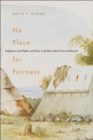 No Place for Fairness : Indigenous Land Rights and Policy in the Bear Island Case and Beyond - eBook
