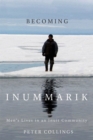 Becoming Inummarik : Men's Lives in an Inuit Community - eBook