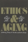 Ethics and Aging : The Right to Live, the Right to Die - Book