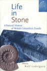 Life in Stone : A Natural History of British Columbia's Fossils - Book