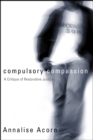 Compulsory Compassion : A Critique of Restorative Justice - Book