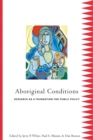 Aboriginal Conditions : Research As a Foundation for Public Policy - Book