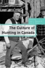 The Culture of Hunting in Canada - Book