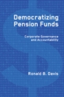 Democratizing Pension Funds : Corporate Governance and Accountability - Book