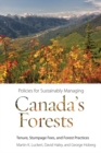 Policies for Sustainably Managing Canada’s Forests : Tenure, Stumpage Fees, and Forest Practices - Book