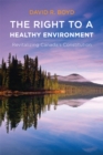 The Right to a Healthy Environment : Revitalizing Canada's Constitution - Book