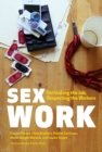 Sex Work : Rethinking the Job, Respecting the Workers - Book