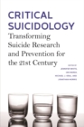 Critical Suicidology : Transforming Suicide Research and Prevention for the 21st Century - Book