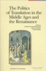 The Politics of Translation in the Middle Ages and the Renaissance - Book