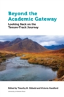 Beyond the Academic Gateway : Looking back on the Tenure-Track Journey - Book
