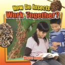 How Do Insects Work Together? - Book