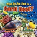 What Do You Find in a Coral Reef? - Book