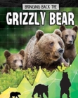 Grizzly Bear : Bringing Back The - Book