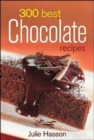 300 Best Chocolate Recipes - Book
