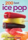 200 Best Ice Pop Recipes - Book