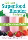 175 Best Superfood Blender Recipes: Using Your NutriBullet(R) - Book