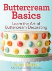 Buttercream Basics: Learn the Art of Buttercream Decorating - Book