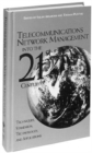 Telecommunications Network Management into the 21st Century : Techniques, Standards, Technologies, and Applications - Book