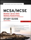 MCSA / MCSE: Windows Server 2003 Network Infrastructure Implementation, Management, and Maintenance Study Guide : Exam 70-291 - Book