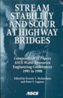 Stream Stability and Scour at Highway Bridges : Compendium of Papers - ASCE Water Resources Engineering Conferences, 1991 to 1998 - Book
