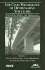 Life-cycle Performance of Deteriorating Structures : Assessment, Design, and Management - Book