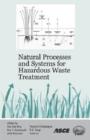 Natural Processes and Systems for Hazardous Waste Treatment - Book