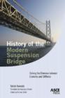 History of the Modern Suspension Bridge : Solving the Dilemma between Stiffness and Economy - Book