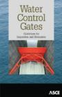 Water Control Gates : Guidelines for Inspection and Evaluation - Book