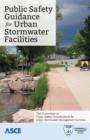 Public Safety Guidance for Urban Stormwater Facilities : Task Committee on Public Safety Considerations for Urban Stormwater Management Facilities - Book