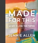 Made for This : 40 Days to Living Your Purpose - Book
