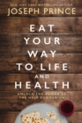 Eat Your Way to Life and Health : Unlock the Power of the Holy Communion - eBook