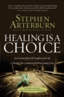 Healing Is a Choice : 10 Decisions That Will Transform Your Life and 10 Lies That Can Prevent You From Making Them - Book