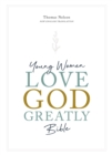 NET, Young Women Love God Greatly Bible : A SOAP Method Study Bible - eBook