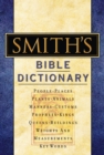 Smith's Bible Dictionary : More than 6,000 Detailed Definitions, Articles, and Illustrations - Book