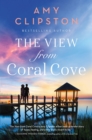 The View from Coral Cove : A Sweet Contemporary Romance - Book