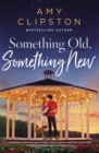 Something Old, Something New : A Sweet Contemporary Romance - Book