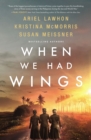 When We Had Wings - eBook