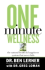 One Minute Wellness : The Natural Health and   Happiness System That Never Fails - Book