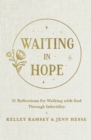 Waiting In Hope : 31 Reflections for Walking with God Through Infertility - eBook