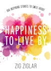 Happiness to Live By : 100 Inspiring Stories to Smile About - eBook