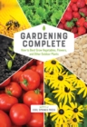 Gardening Complete : How to Best Grow Vegetables, Flowers, and Other Outdoor Plants - Book