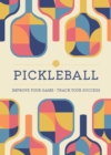 Pickleball : Improve Your Game - Track Your Success - Book