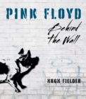 Pink Floyd : Behind the Wall - Book