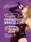 Unofficial Taylor Swift Friendship Bracelet Kit : Design and Customize the Best Swiftie Inspired Bracelets to Wear and Trade - Book