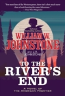 To the River's End : A Thrilling Western Novel of the American Frontier  - Book