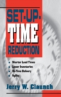 Set-Up-Time Reduction: Shorter Lead Time, Lower Inventories, On-Time Delivery, The Ability to Change Quickly - Book